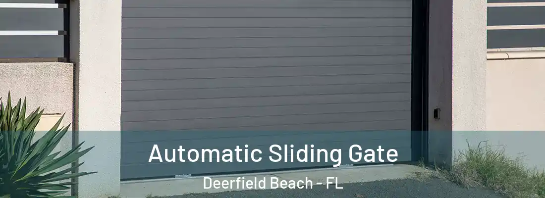  Automatic Sliding Gate Deerfield Beach - FL
