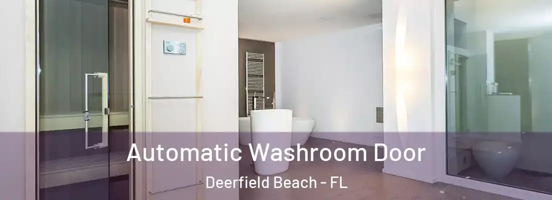 Automatic Washroom Door Deerfield Beach - FL