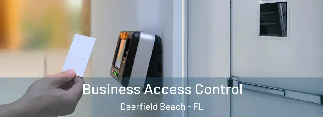 Business Access Control Deerfield Beach - FL