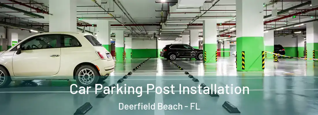 Car Parking Post Installation Deerfield Beach - FL