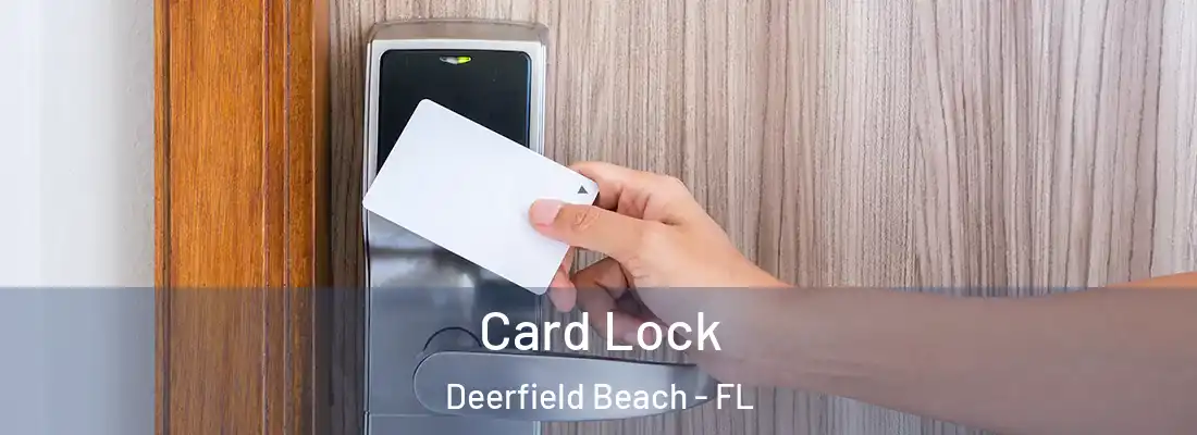 Card Lock Deerfield Beach - FL
