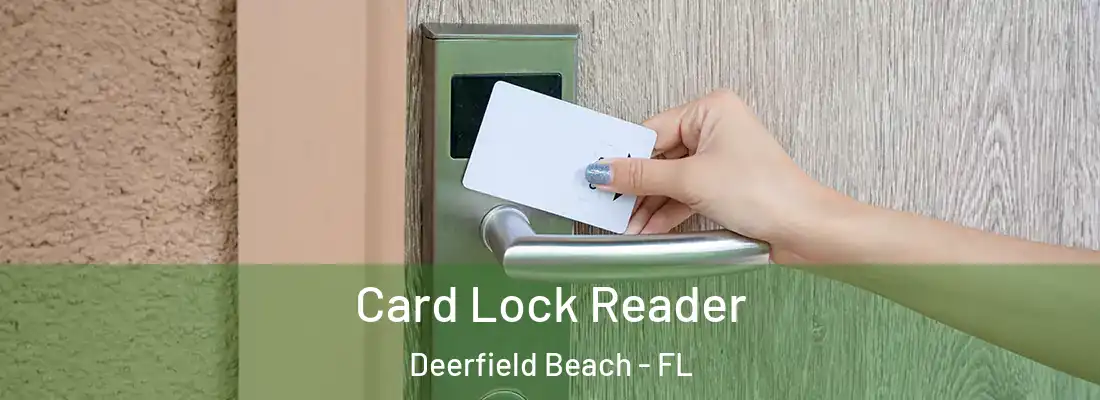 Card Lock Reader Deerfield Beach - FL
