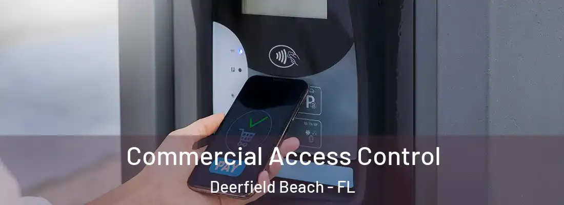  Commercial Access Control Deerfield Beach - FL