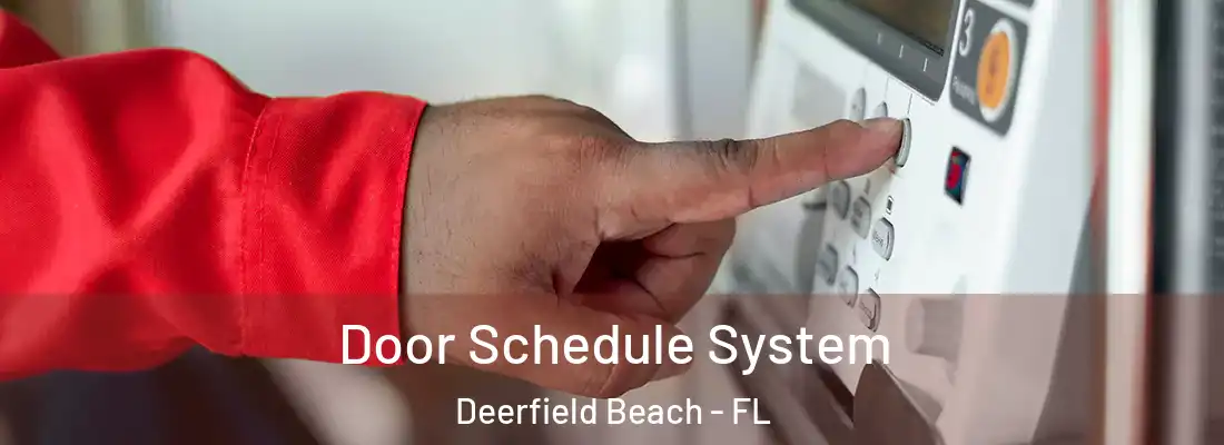 Door Schedule System Deerfield Beach - FL