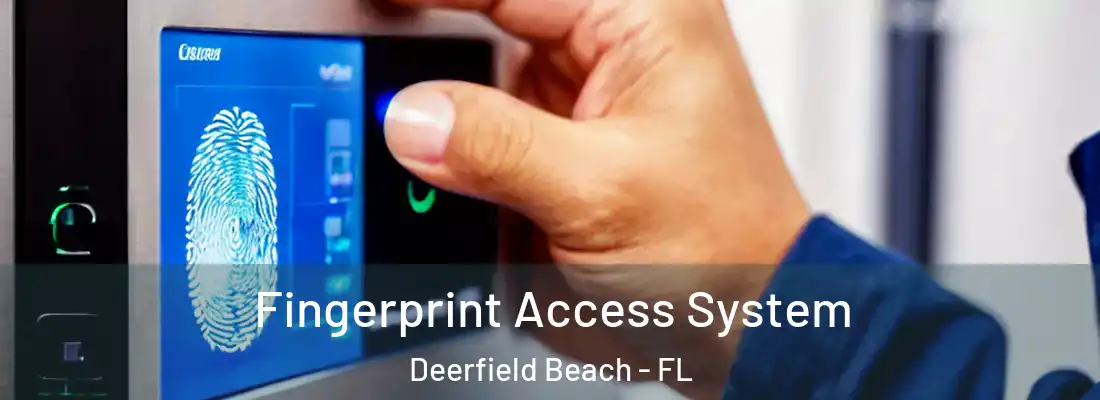 Fingerprint Access System Deerfield Beach - FL