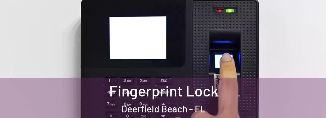 Fingerprint Lock Deerfield Beach - FL