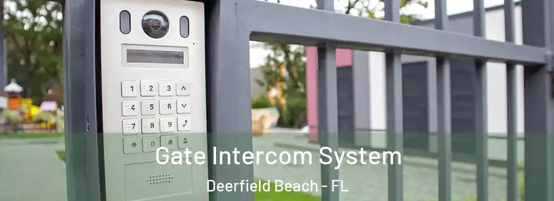 Gate Intercom System Deerfield Beach - FL