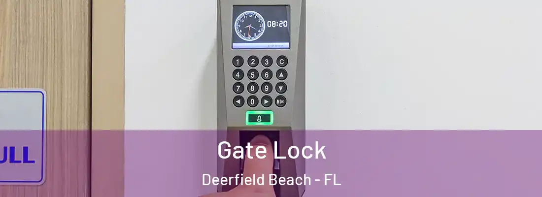 Gate Lock Deerfield Beach - FL