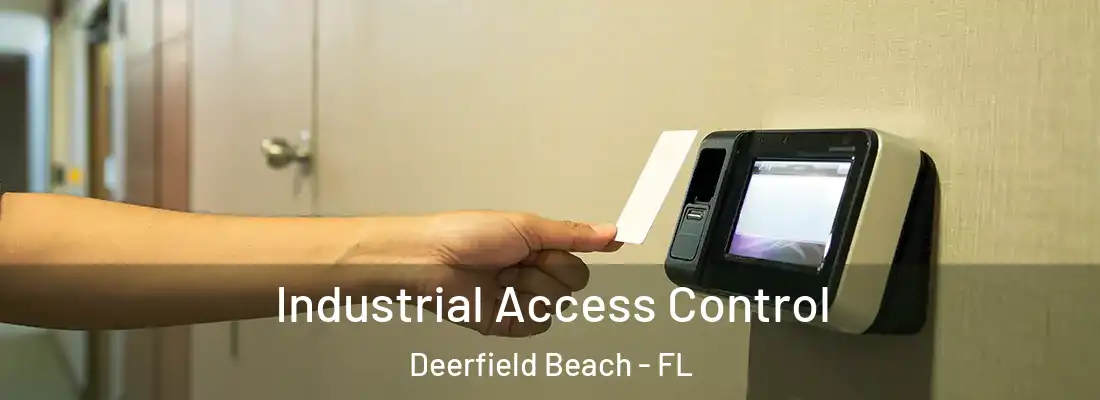  Industrial Access Control Deerfield Beach - FL