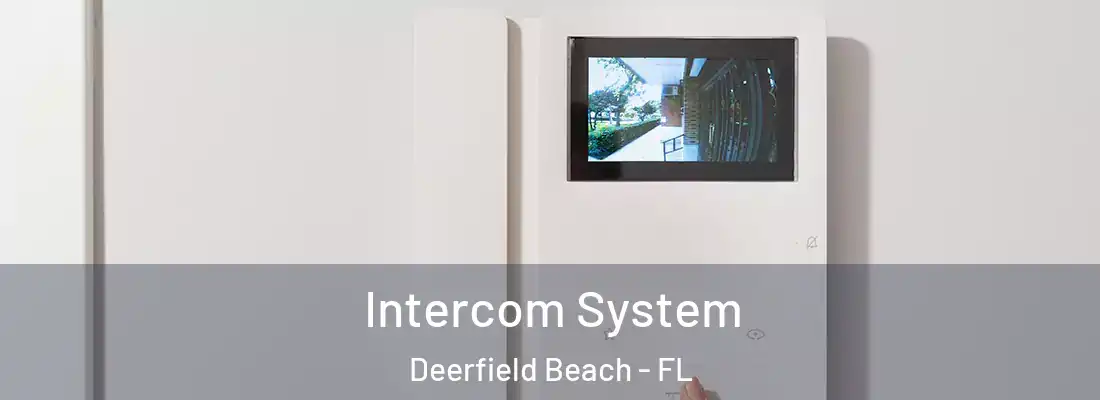 Intercom System Deerfield Beach - FL