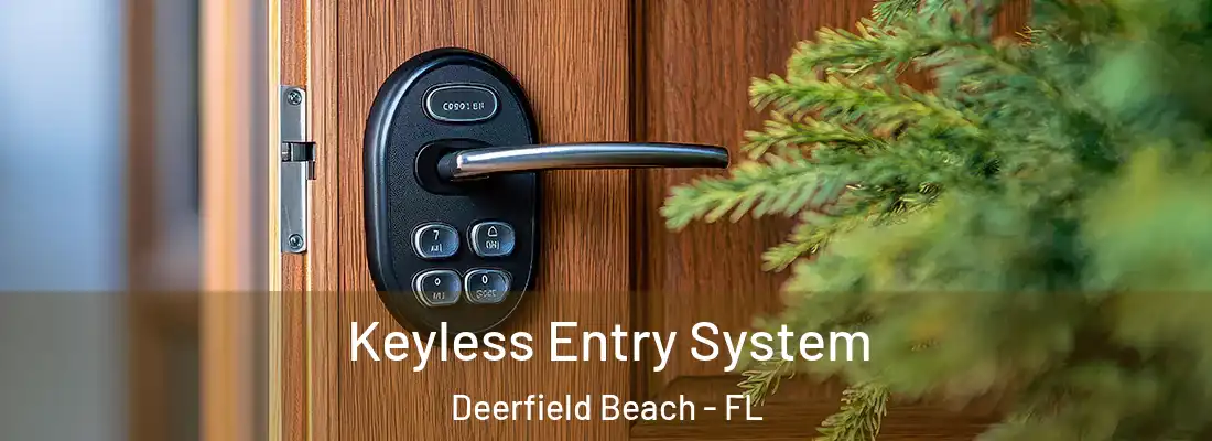 Keyless Entry System Deerfield Beach - FL