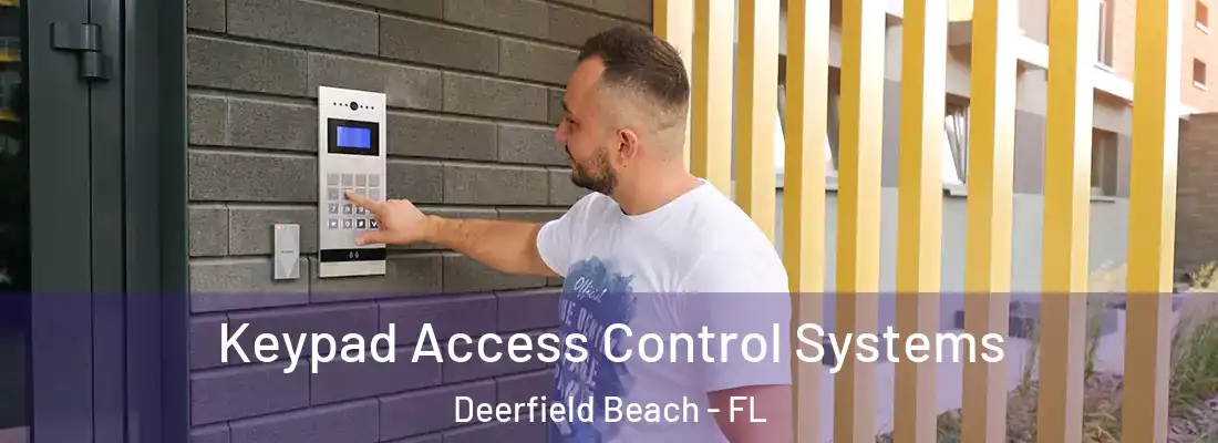Keypad Access Control Systems Deerfield Beach - FL