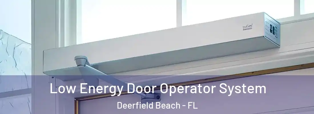 Low Energy Door Operator System Deerfield Beach - FL