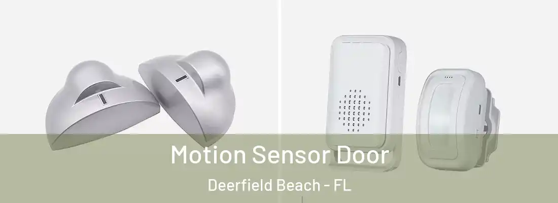 Motion Sensor Door Deerfield Beach - FL