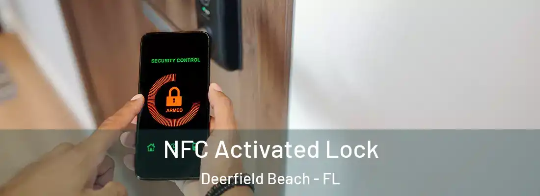 NFC Activated Lock Deerfield Beach - FL