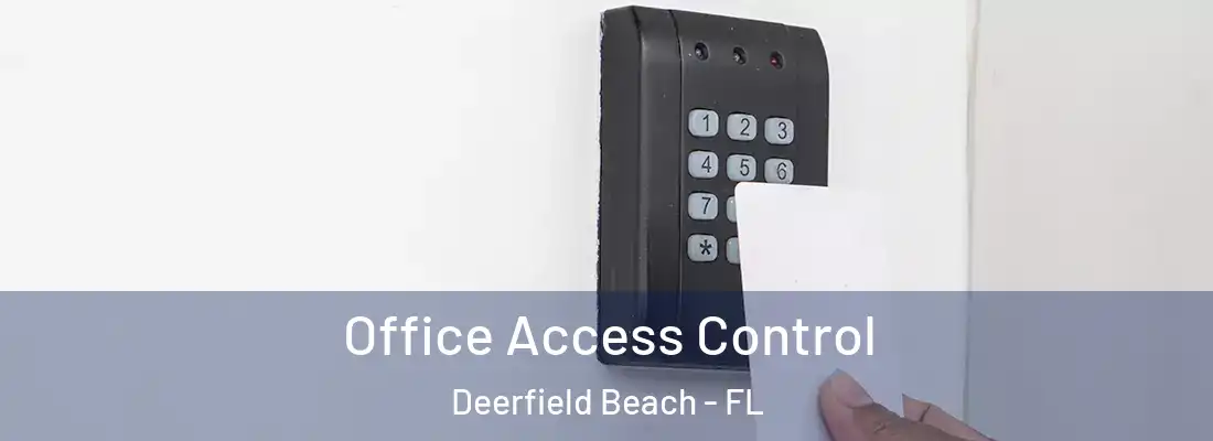  Office Access Control Deerfield Beach - FL