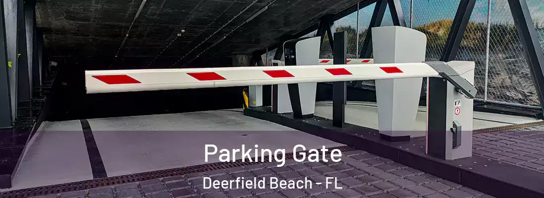 Parking Gate Deerfield Beach - FL