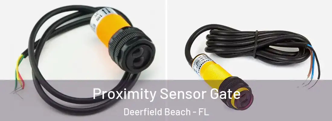 Proximity Sensor Gate Deerfield Beach - FL