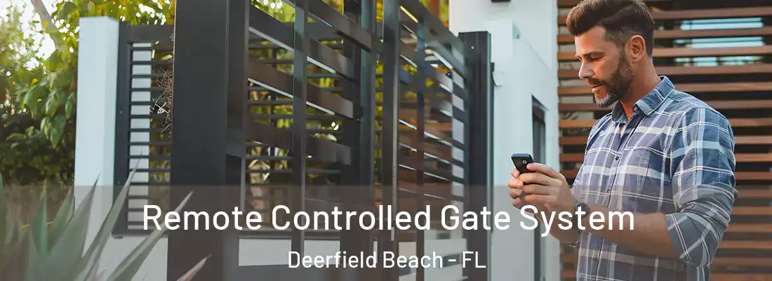 Remote Controlled Gate System Deerfield Beach - FL