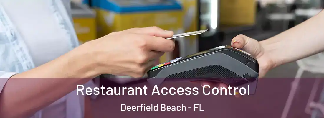  Restaurant Access Control Deerfield Beach - FL