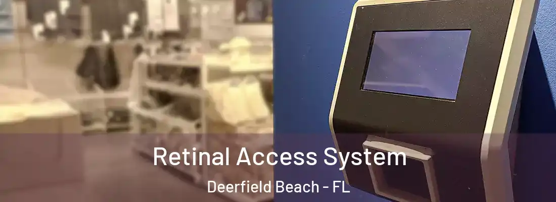  Retinal Access System Deerfield Beach - FL