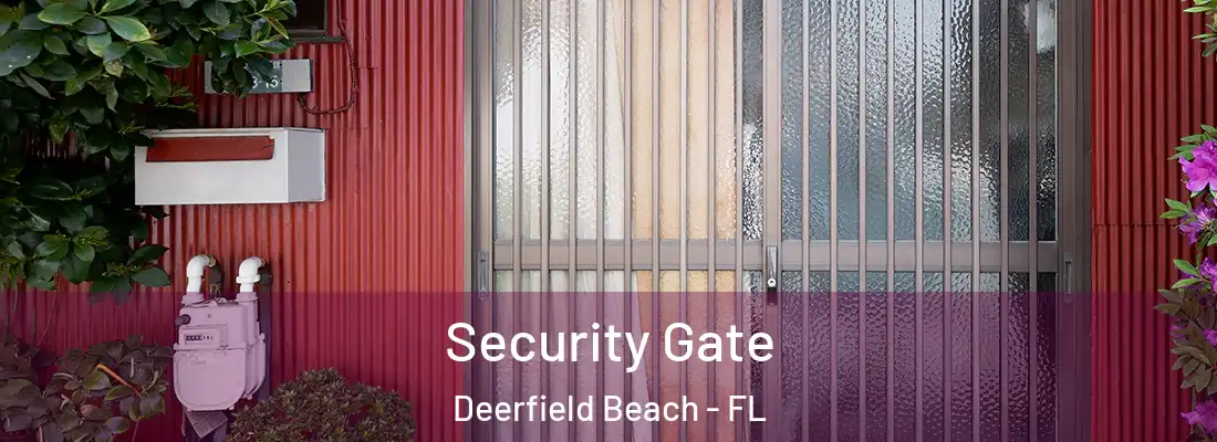 Security Gate Deerfield Beach - FL