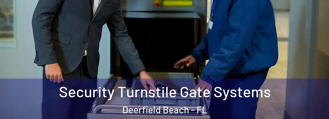  Security Turnstile Gate Systems Deerfield Beach - FL