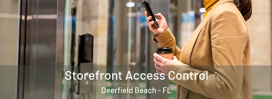  Storefront Access Control Deerfield Beach - FL