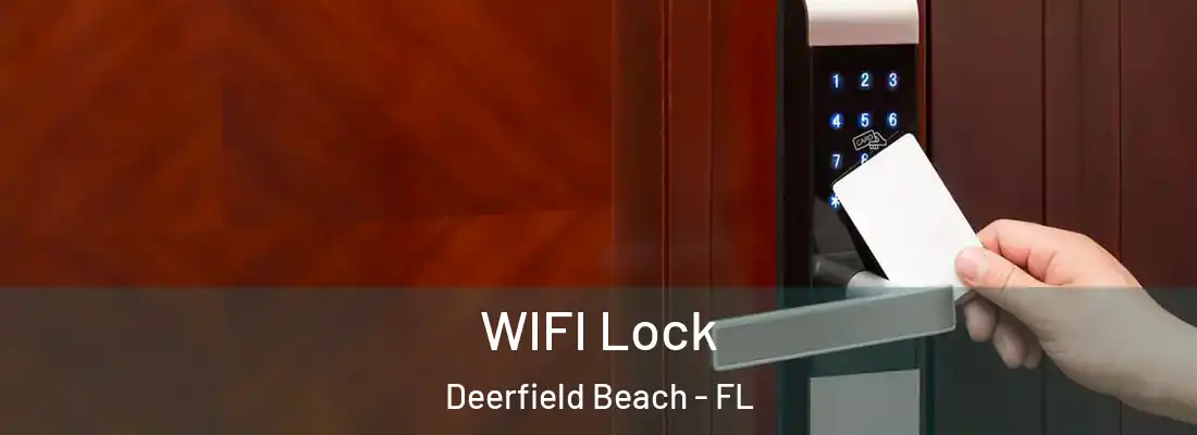 WIFI Lock Deerfield Beach - FL